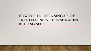 How To Choose A Singapore Trusted Online Horse Racing Betting Site