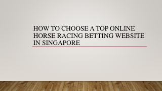 How To Choose A Top Online Horse Racing Betting Website In Singapore