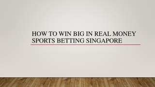 How To Win Big In Real Money Sports Betting Singapore