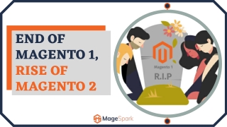 Magento 1 END of Life: Is Migration To Magento 2 Worth It?