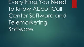 Everything You Need to Know About Call Center Software and Telemarketing Software