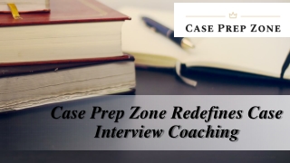 Case Prep Zone Provides Personalized Case Interview Coaching