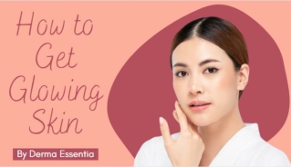 How to Get Glowing Skin by Derma Essentia