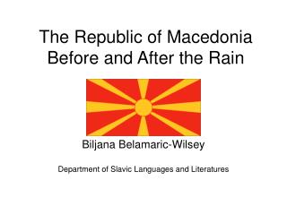 The Republic of Macedonia Before and After the Rain