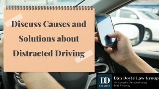 Discuss Causes and Solutions about Distracted Driving