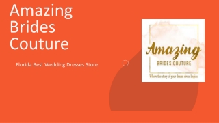 Amazing Brides Couture | Florida Best Wedding Dresses Store