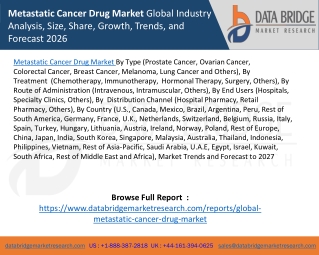 Metastatic Cancer Drug Market Global Industry Analysis, Size, Share, Growth, Trends, and Forecast 2026