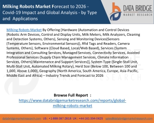 Milking Robots Market Forecast to 2026 - Covid-19 Impact and Global Analysis - by Type and  Applications