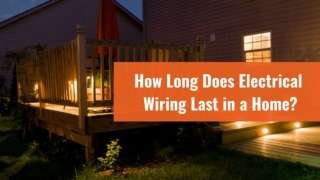 How Long Does Electrical Wiring Last in a Home?