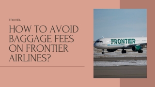 HOW TO AVOID BAGGAGE FEES ON FRONTIER AIRLINES?