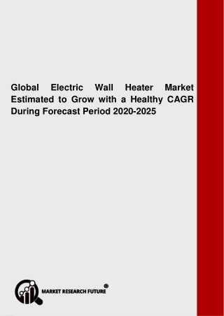 Global Electric Wall Heater Market Estimated to Grow with a Healthy CAGR During Forecast Period 2020-2025
