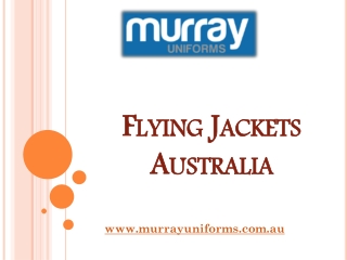 Flying Jackets Australia - Murray Uniforms.com.au