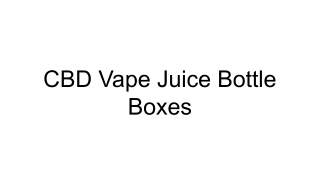 CBD Vape Juice Bottle Boxes