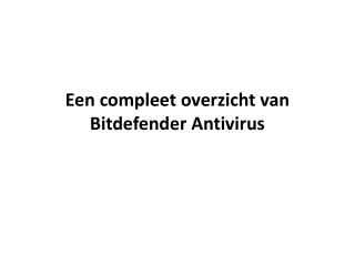 Een compleet overzicht van Bitdefender Antivirus