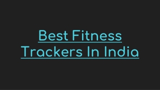 Best Fitness Trackers in India: Your Health in Your Hand