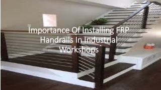 why industrial owners always suggested to connect FRP handrails?