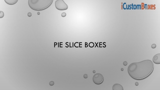 Customize Pie Slice Boxes On Wholesale Rates