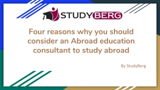 Four reasons why you should consider an Abroad education consultant to study abroad