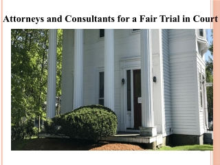 Attorneys and Consultants for a Fair Trial in Court