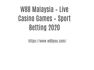 W88 Malaysia – Live Casino Games – Sport Betting 2020