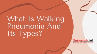 What Is Walking Pneumonia And Its Types?