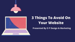 3 Things to Avoid On Your Website