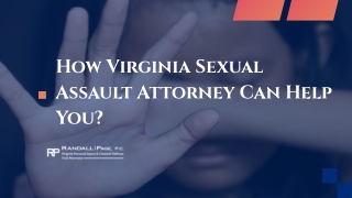 How Virginia Sexual Assault Attorney Can Help You?