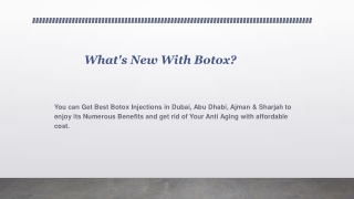 What's New With Botox?