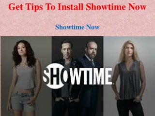 Get Tips To Install Showtime Now