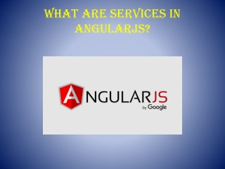 What are services in AngularJS?