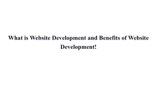 What is Website Development and Benefits of Website Development!