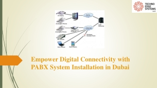 How to Empower Digital Connectivity with PABX System Installation in Dubai?