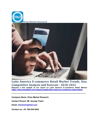 Latin America E-commerce Retail Market Trends, Size, Competitive Analysis and Forecast - 2018-2023