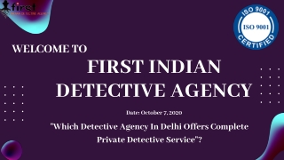 Which Detective Agency In Delhi Offers Complete Private Detective Service?