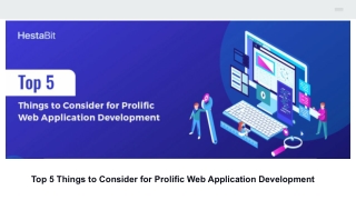 Top 5 Things to Consider for Prolific Web Application Development