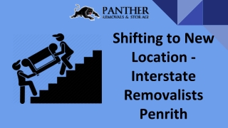 Shifting to New Location - Interstate Removalists Penrith