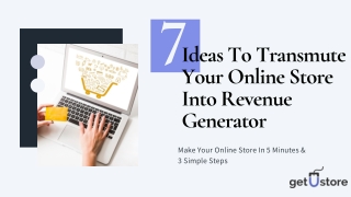 7 Ideas To Transmute Your Online Store Into Revenue Generator