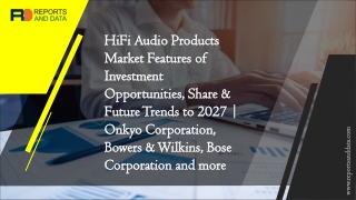 HiFi Audio Products Market to Expand Substantially Owing to Technological Innovations During 2020 – 2027