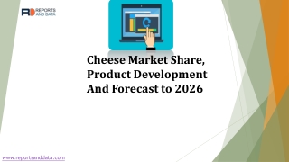 Cheese Market Advancements, Growth Opportunity and Forecast 2020-2026