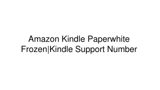 Amazon Kindle Paperwhite Frozen-Kindle Support Number