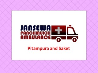 Choose Brand New Ground Ambulance in Saket or Pitampura at a Minimum Price