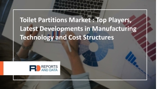 Toilet Partitions Market Industry Analysis, Top Players, Latest Developments in Manufacturing Technology and Cost Struct