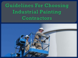 Guidelines For Choosing Industrial Painting Contractors