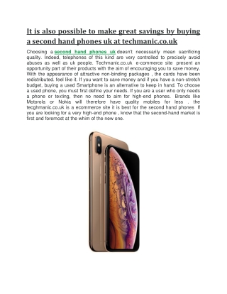 It is also possible to make great savings by buying a second hand phones uk at techmanic.co.uk