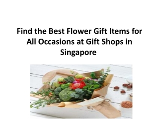 Find the Best Flower Gift Items for All Occasions at Gift Shops in Singapore