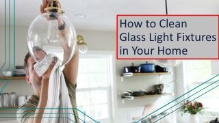 Tips to Clean Glass Light Fixtures in Your Home