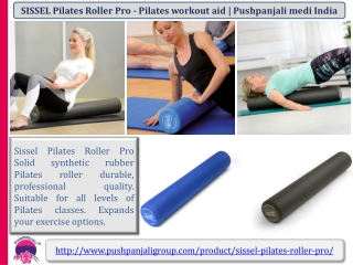 SISSEL Pilates Roller Pro - Pilates workout aid | Pushpanjali medi India