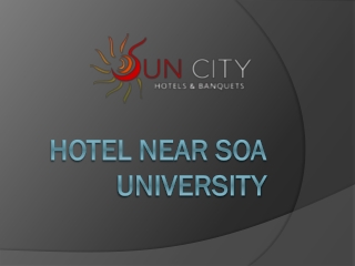 The Best Hotel Near SOA University