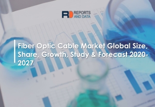 Fiber Optic Cable Market Opportunities, Driving Forces, Future Potential 2027
