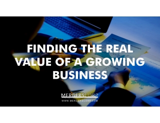 FINDING THE REAL VALUE OF A GROWING BUSINESS